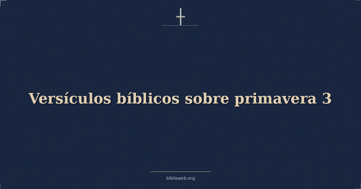 Versículos bíblicos sobre primavera 3