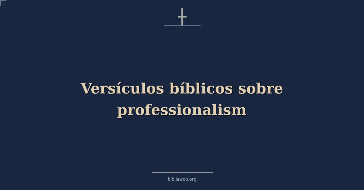 Versículos Bíblicos sobre profesionalismo