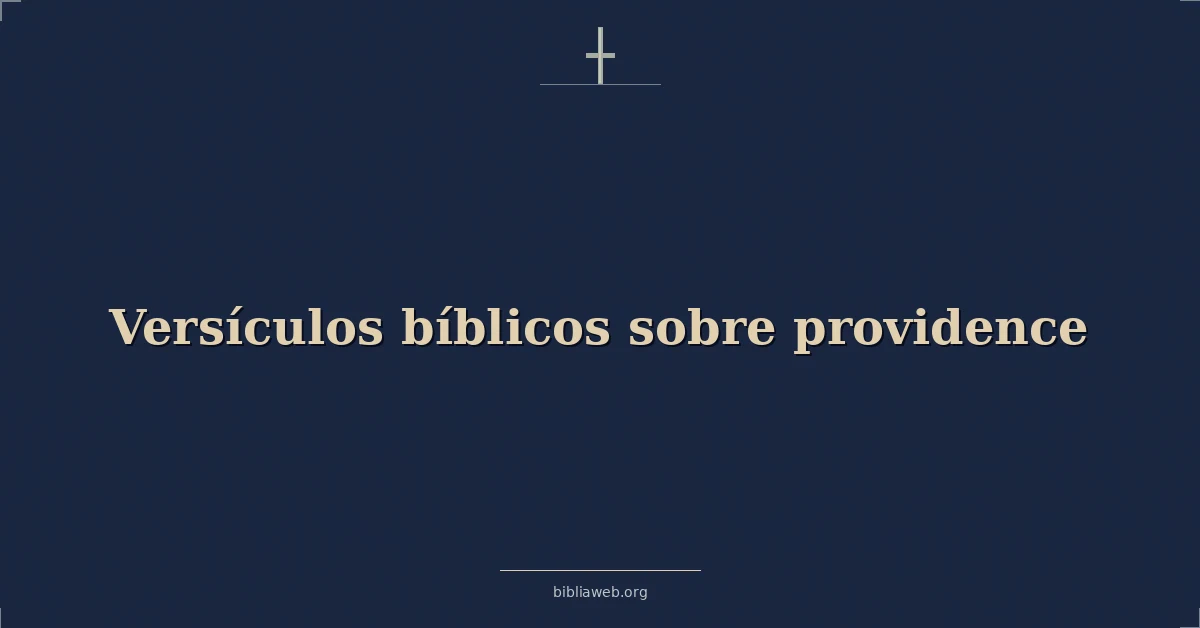 Versículos Bíblicos sobre providencia