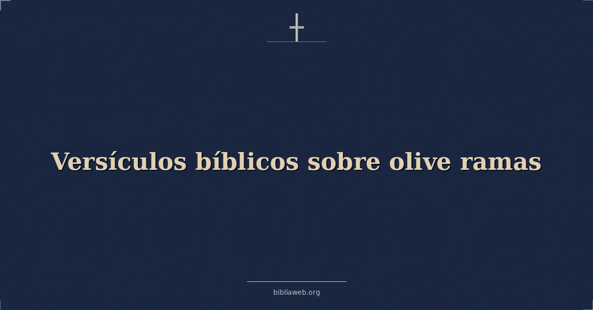 Versículos Bíblicos sobre olivo ramas