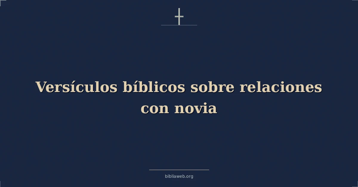 Versículos Bíblicos sobre relaciones con novia