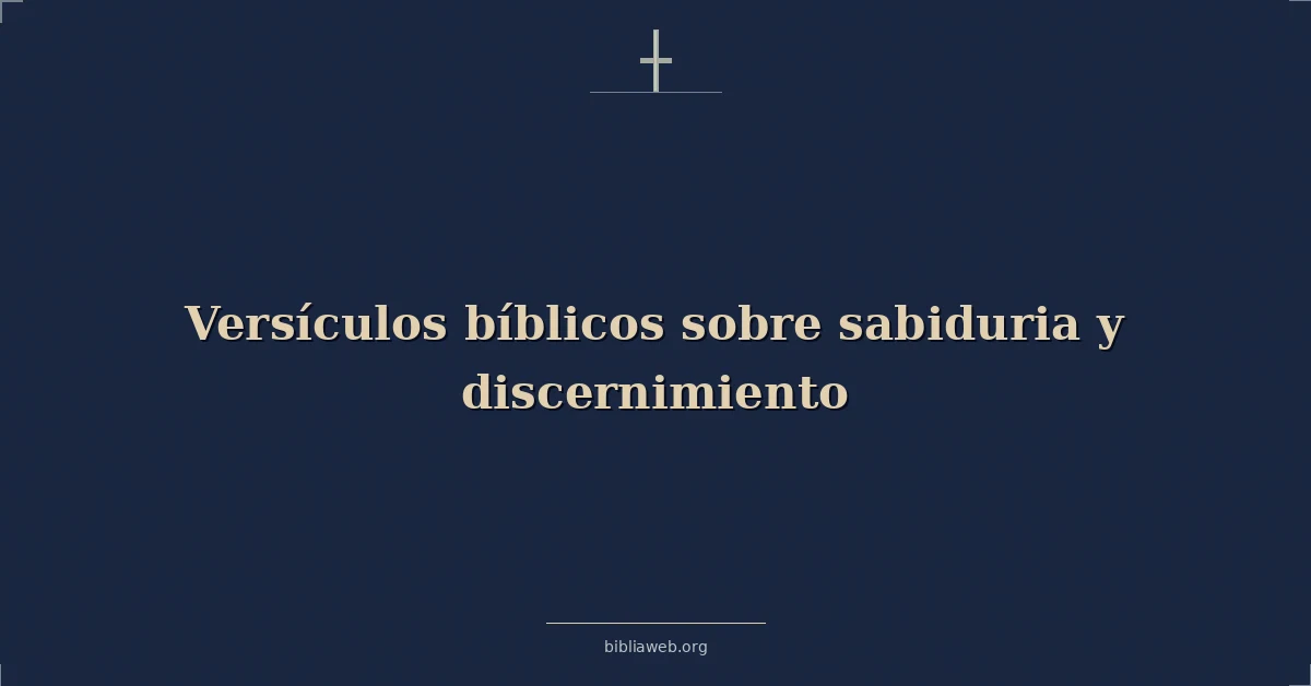 Versículos Bíblicos sobre sabiduria y discernimiento