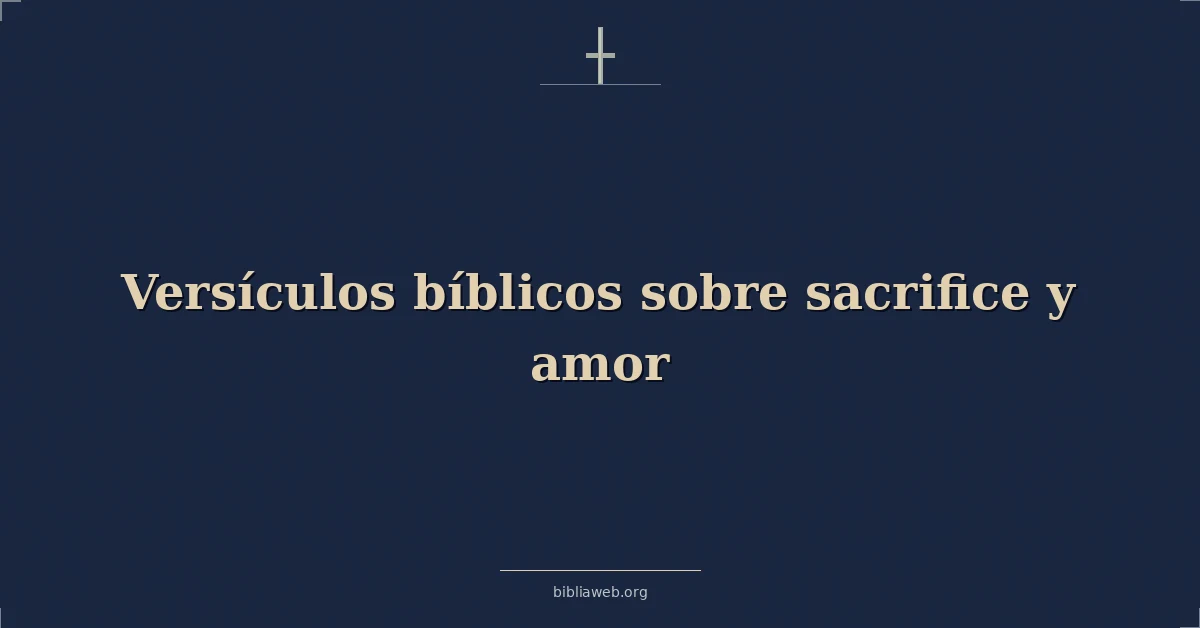 Versículos Bíblicos sobre sacrificio y amor