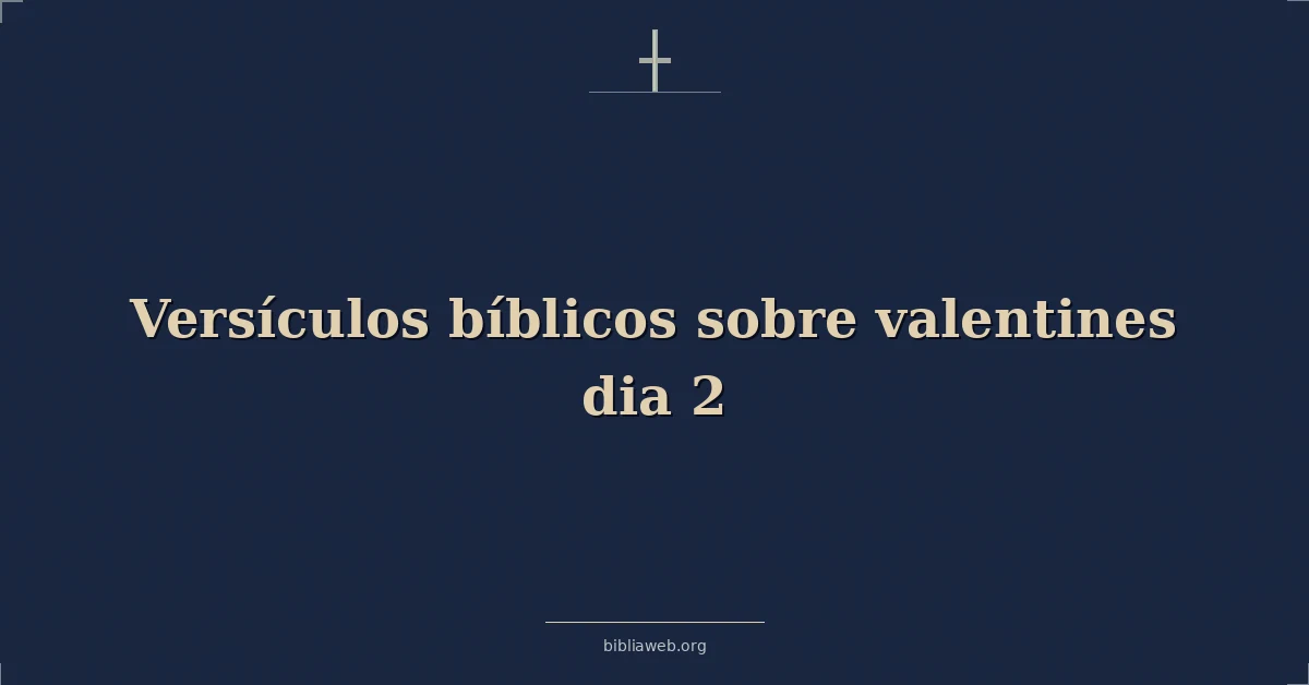 Versículos Bíblicos sobre san-valentin dia 2