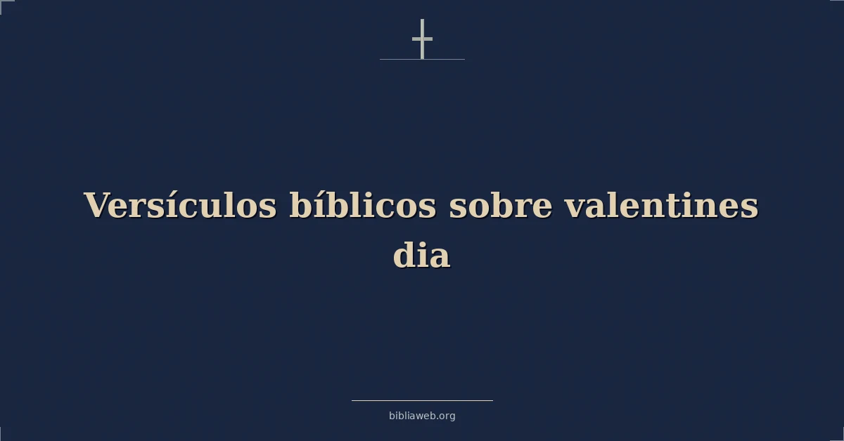 Versículos Bíblicos sobre san-valentin dia