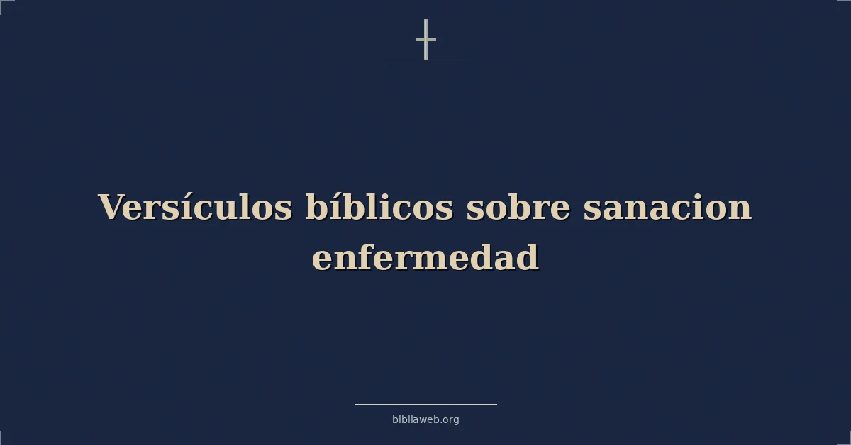 Versículos Bíblicos sobre sanacion enfermedad