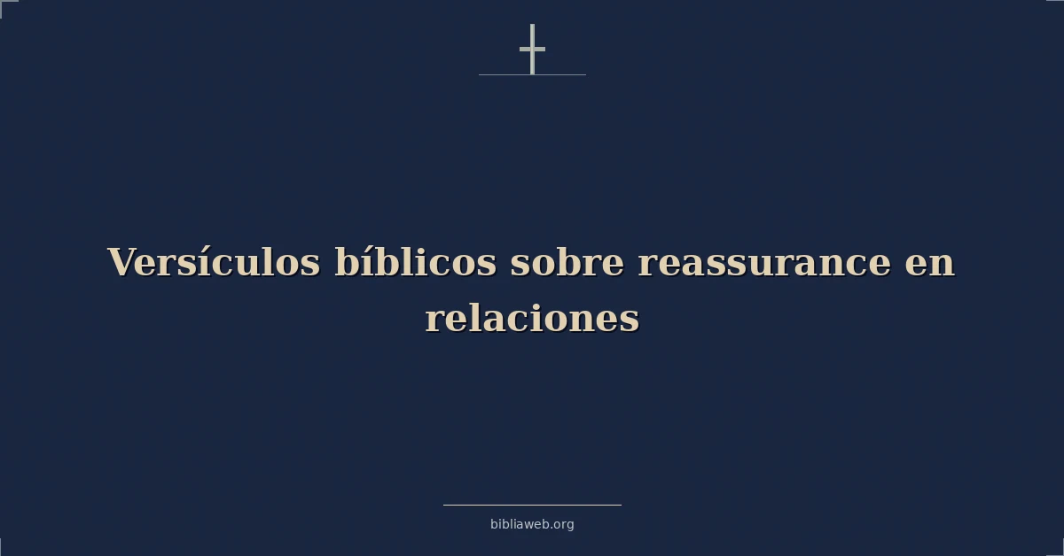 Versículos Bíblicos sobre la seguridad en las relaciones