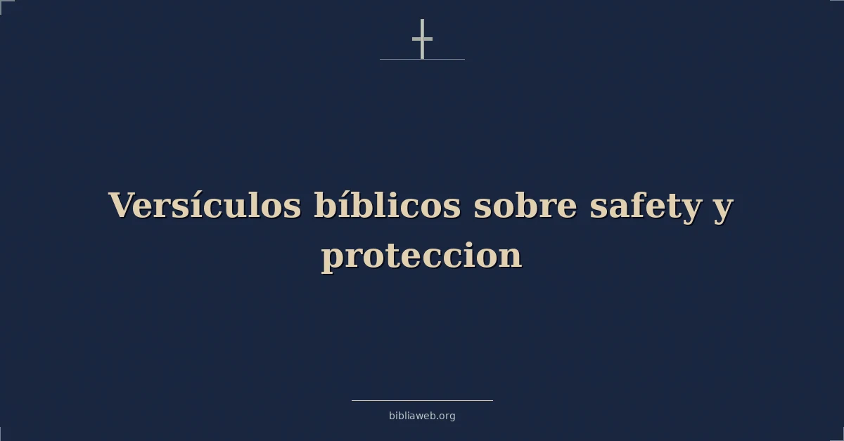 Versículos Bíblicos sobre seguridad y proteccion