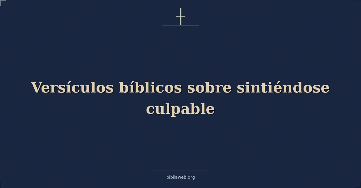 Versículos Bíblicos sobre sintiéndose culpable