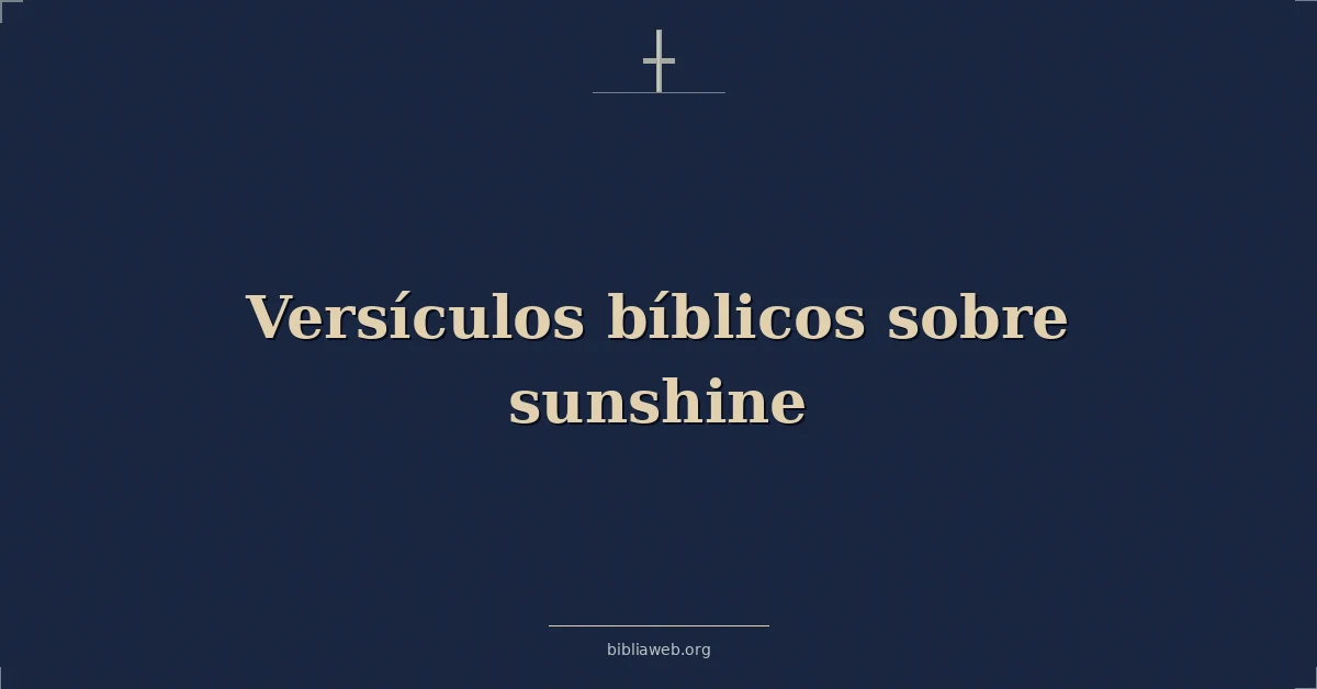 Versículos Bíblicos sobre luz del sol