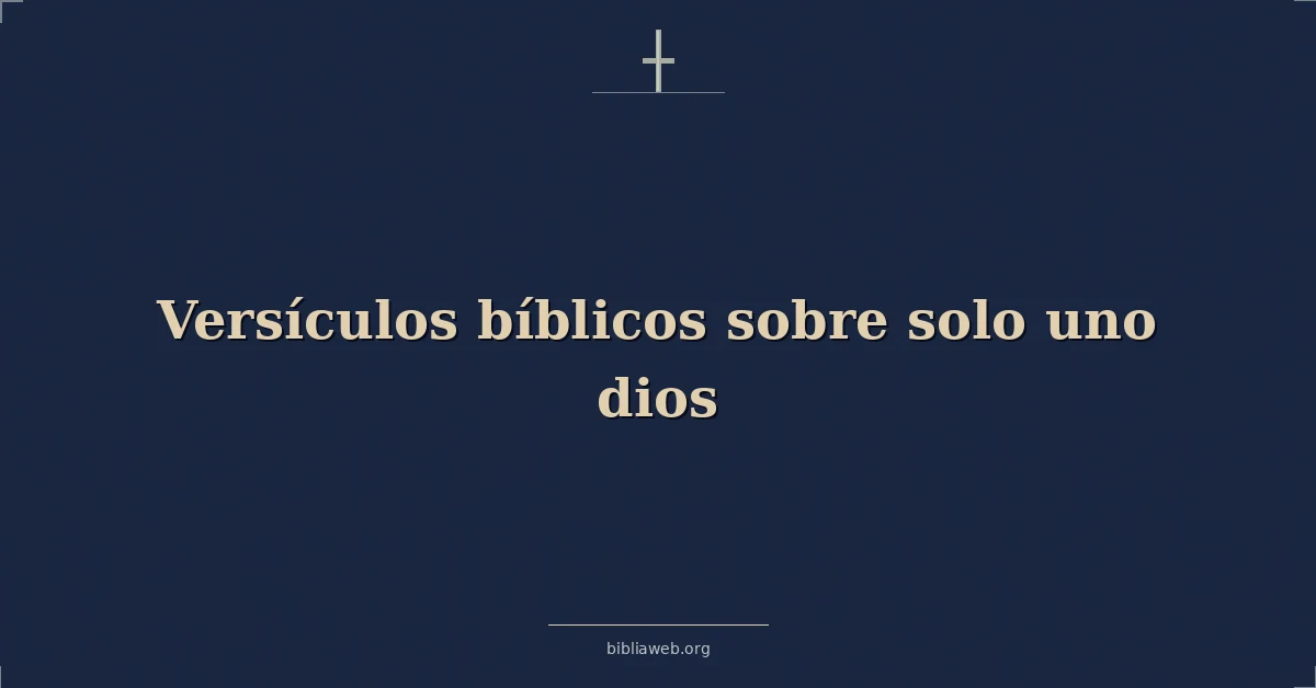 Versículos Bíblicos sobre solo uno dios