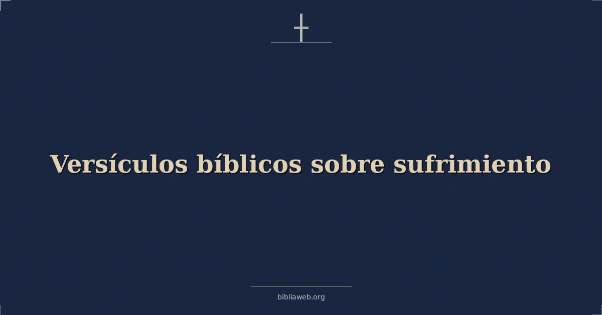 Versículos Bíblicos sobre sufrimiento