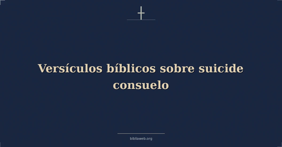 Versículos Bíblicos sobre suicidio consuelo