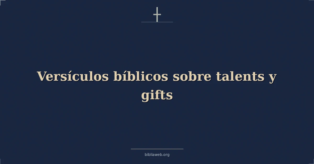 Versículos Bíblicos sobre talentos y dones
