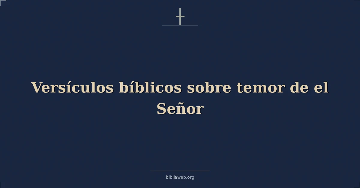 Versículos Bíblicos sobre temor de el Señor