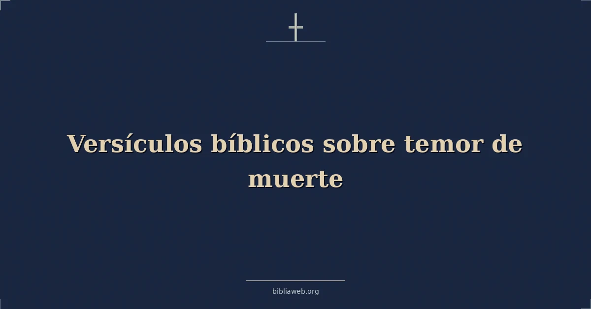 Versículos Bíblicos sobre temor de muerte