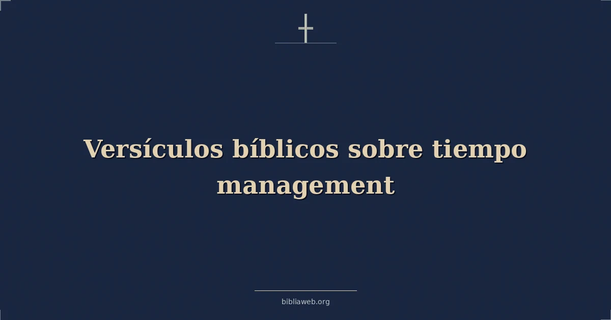 Versículos Bíblicos sobre tiempo gestión