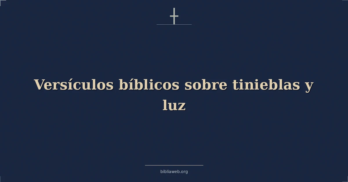 Versículos Bíblicos sobre tinieblas y luz
