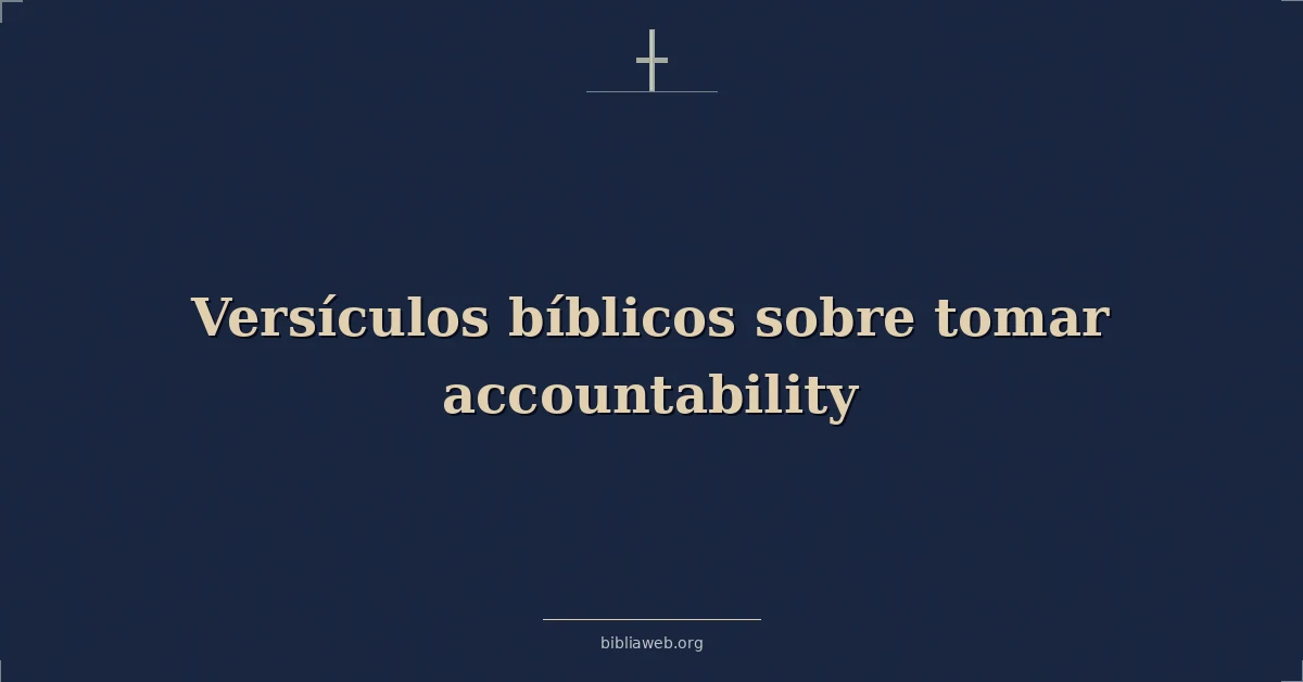 Versículos Bíblicos sobre tomar rendición de cuentas