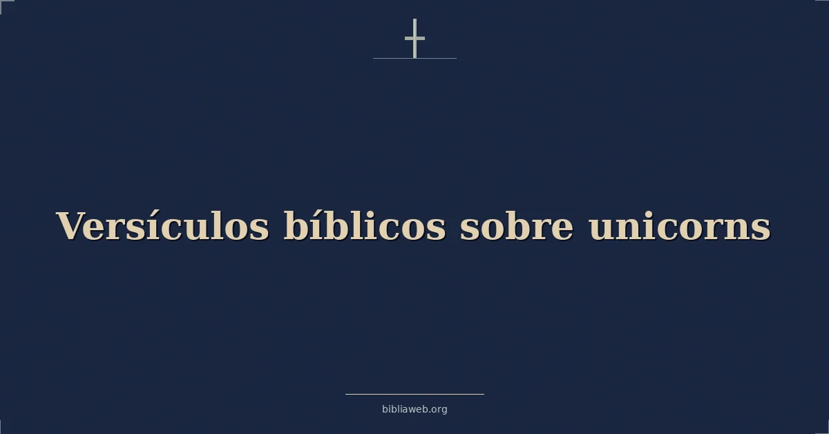 Versículos Bíblicos sobre unicornios