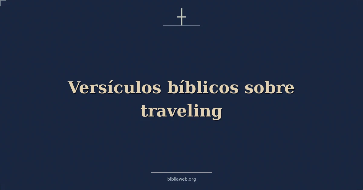 Versículos Bíblicos sobre viajando