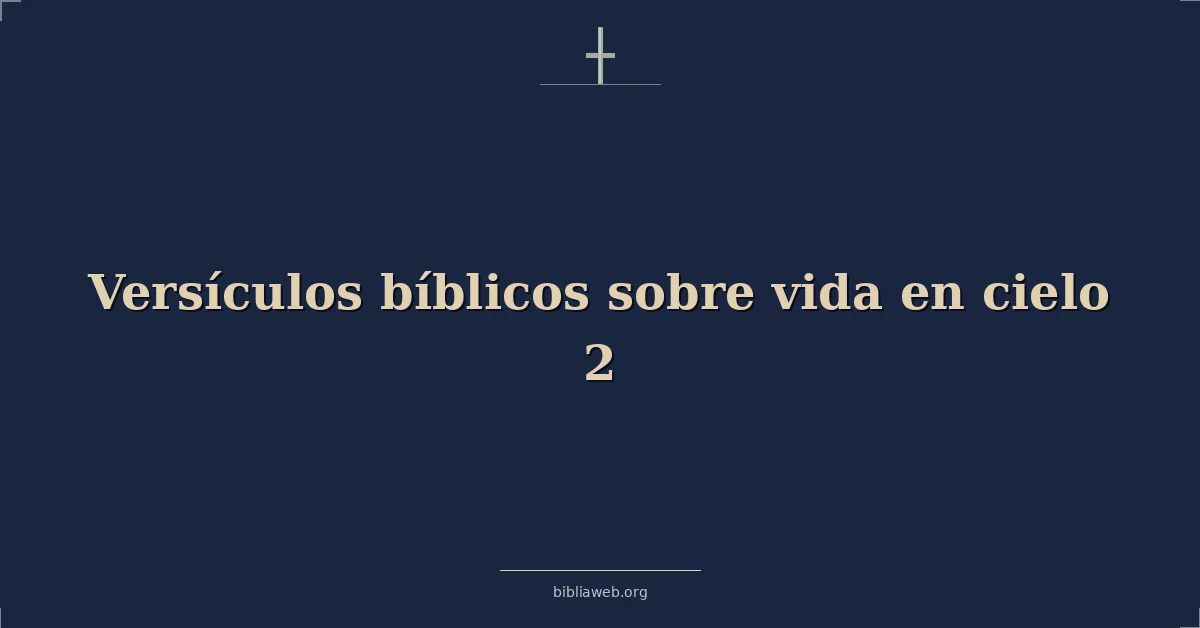 Versículos Bíblicos sobre vida en cielo 2