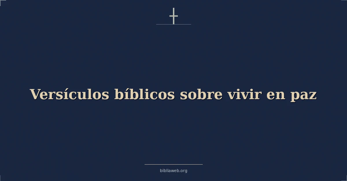 Versículos Bíblicos sobre vivir en paz