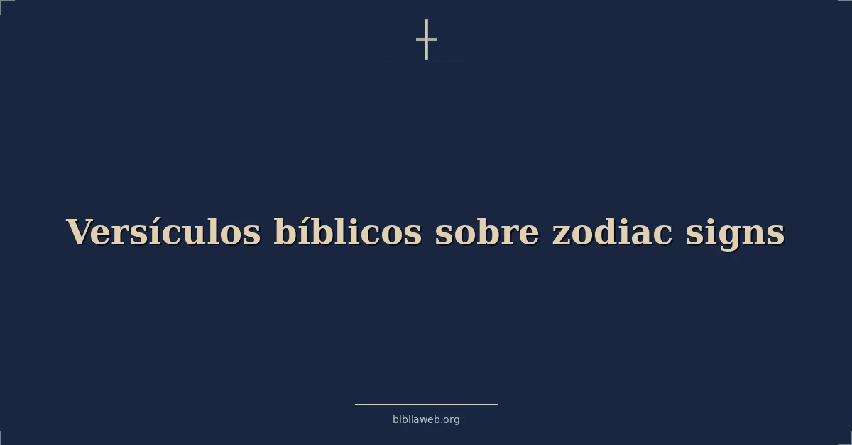 Versículos Bíblicos sobre zodíaco señales