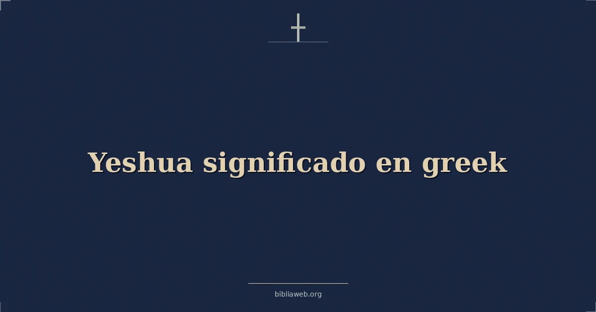 Versículos Bíblicos sobre yeshua significado en griego