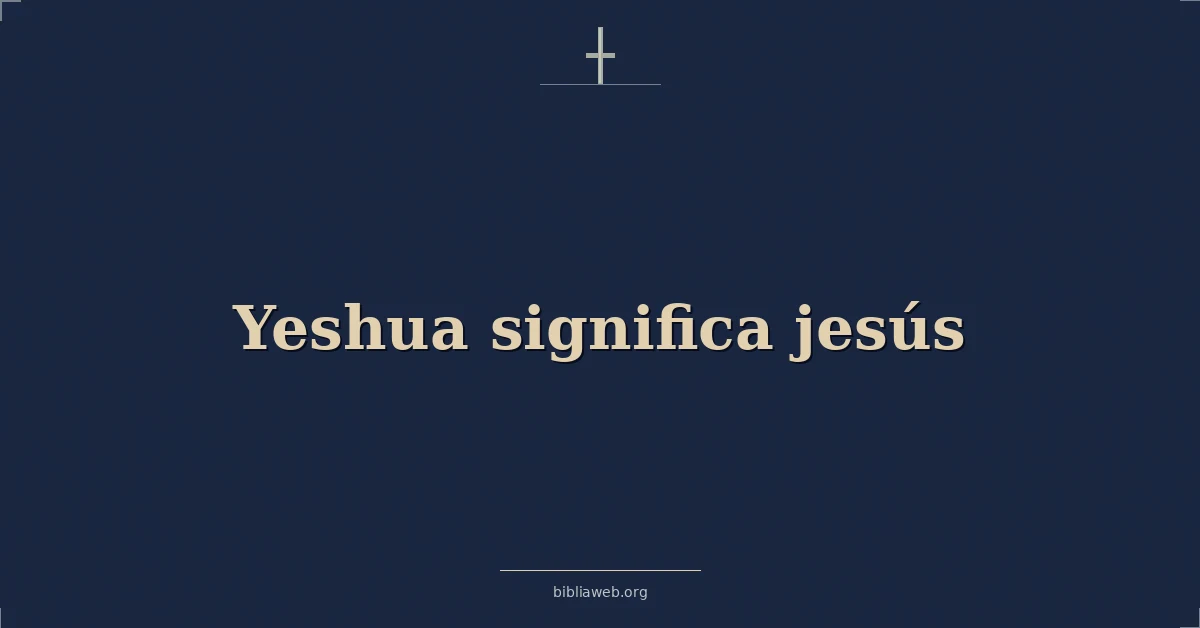 Versículos Bíblicos sobre yeshua significa jesús